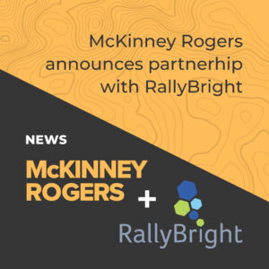 Company News – McKinney Rogers and RallyBright